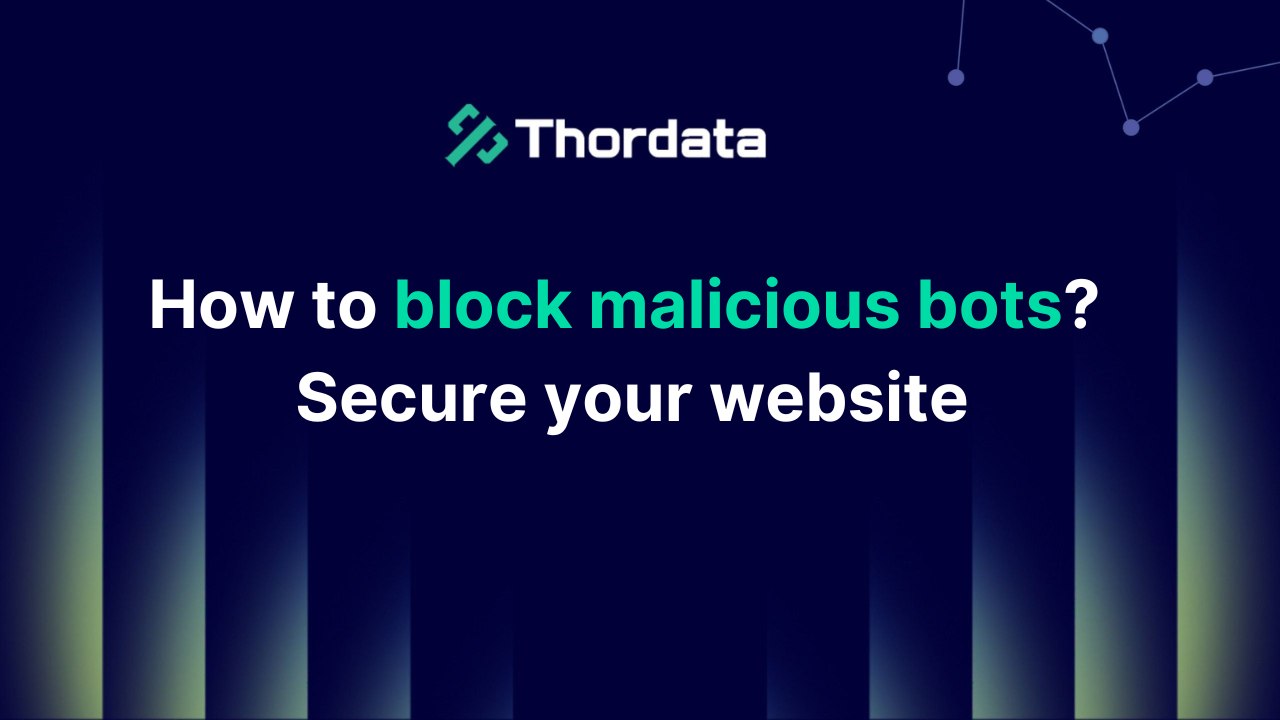 How to block malicious bots? Secure your website