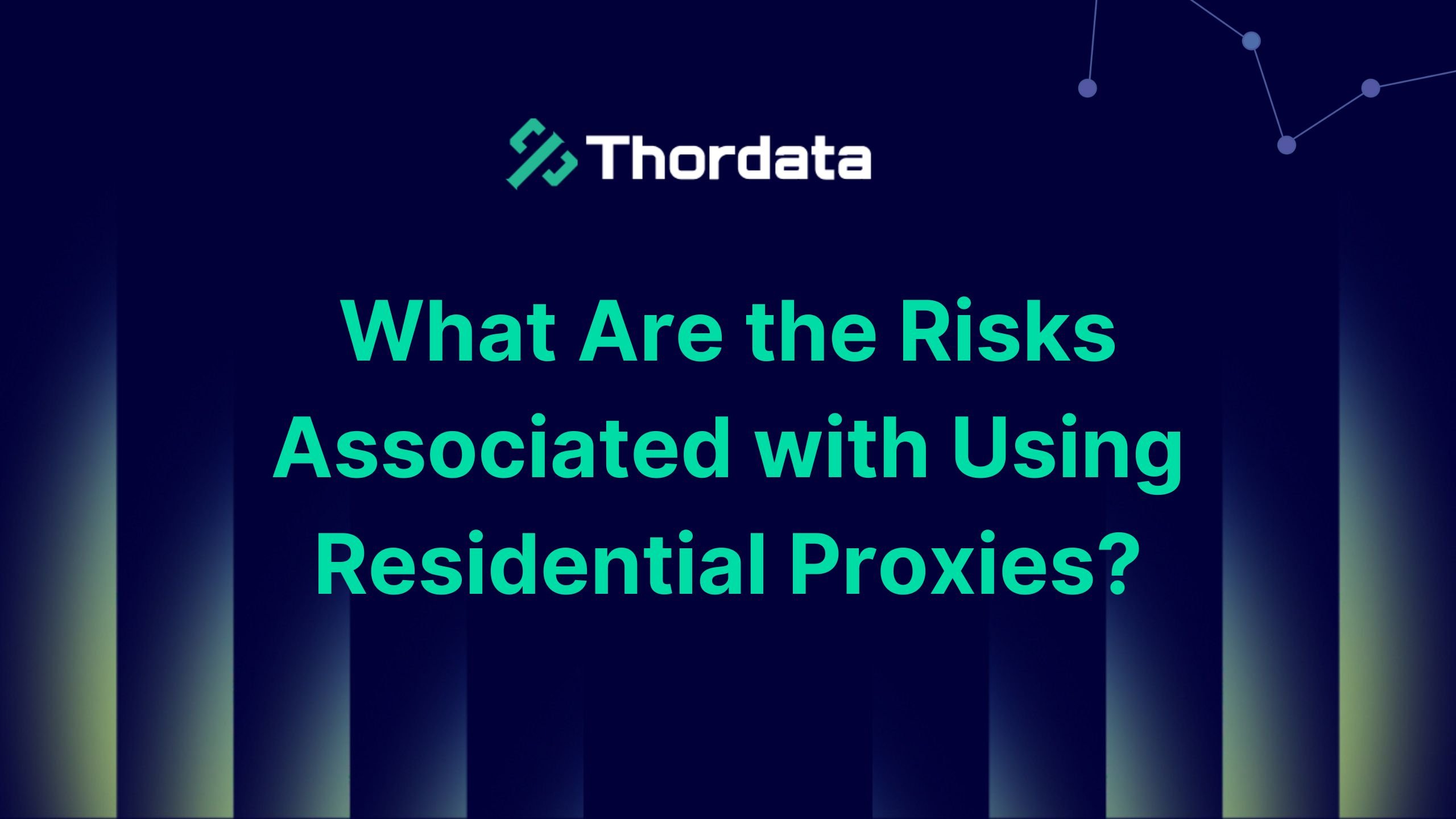 Risks and Benefits of Residential Proxies Explained