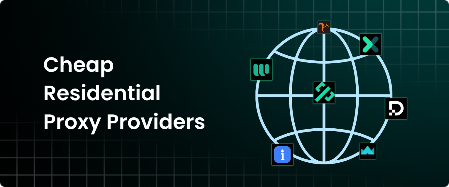 Cheap Residential Proxy Providers